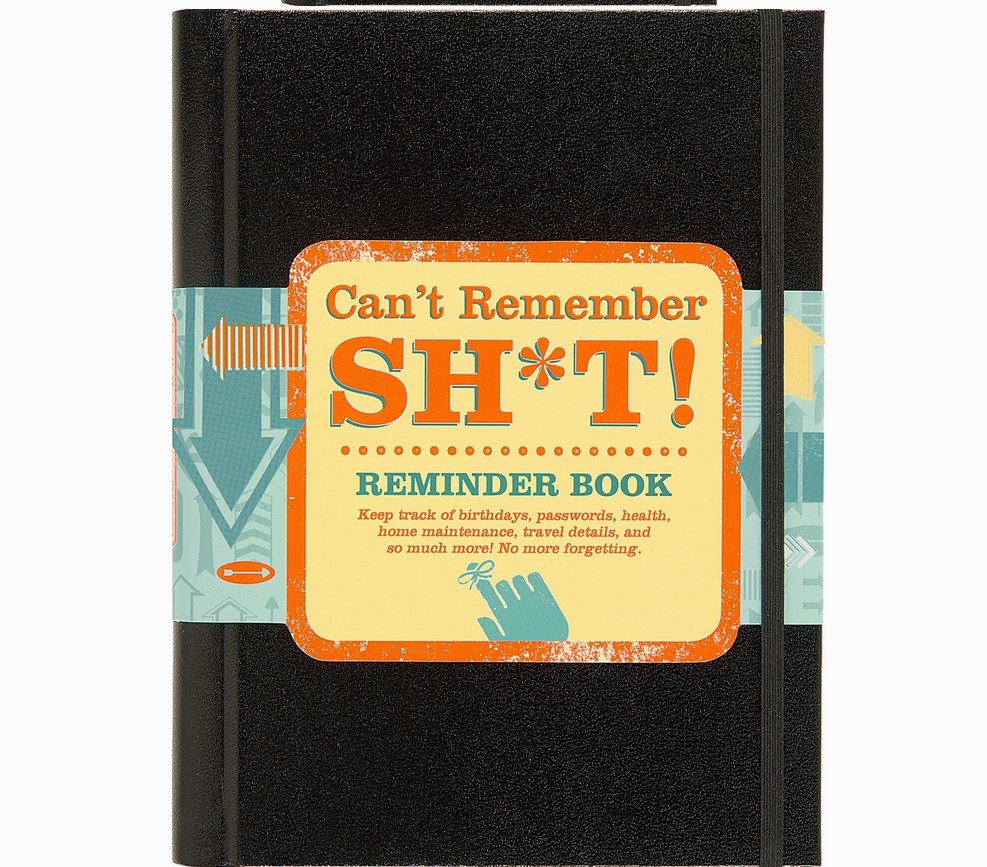 Can&#39;t Remember Sh*T Reminder Book