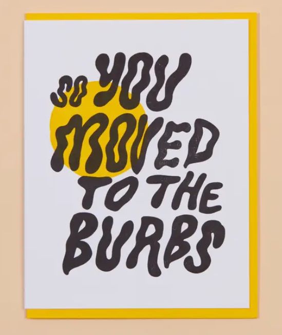 Moved To the Burbs New Home Letterpress Greeting Card