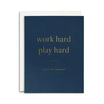 Work Hard Retirement Greeting Card