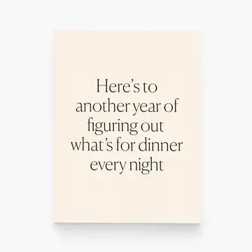 Here&#39;s To Another Year of Figuring Out Dinner Greeting Card