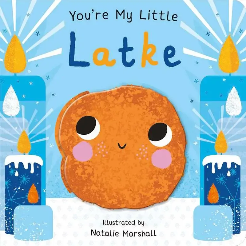 You&#39;re My Little Latke By Nicola Edwards