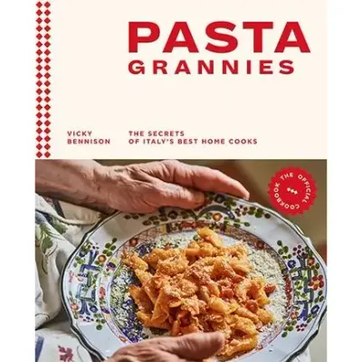 Pasta Grannies: the Official Cookbook