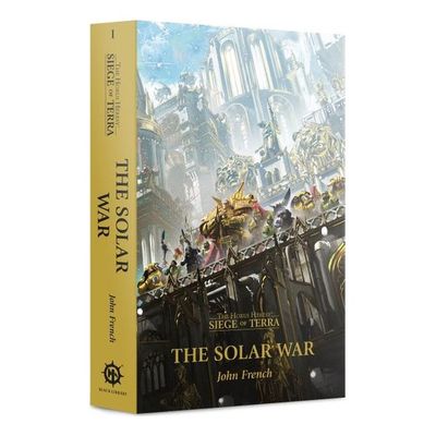 GWS-BL2852 Games Workshop Black Library Horus Heresy Siege of Terra Book 1: The Solar War GWS-BL2852 Games Workshop Black Library Horus Heresy Siege of Terra Book 1: The Solar War