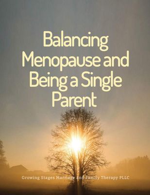 Balancing Menopause and Being a Single Parent A Digital eBook for the Woman Doing It All