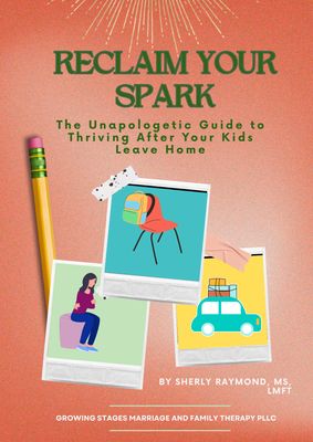 Reclaim Your Spark: The Unapologetic Guide to Thriving After Your Kids Leave Home
