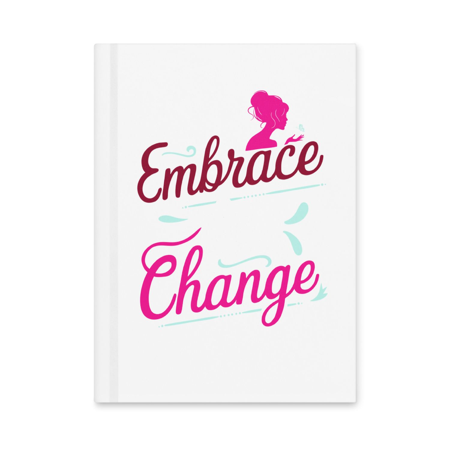 &#39;Embrace The Change&#39; Hardcover journal