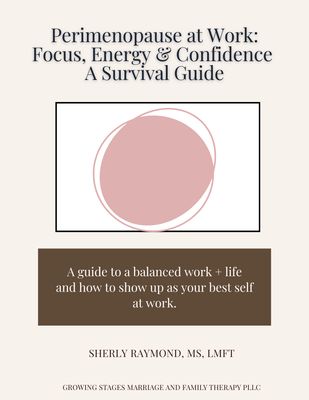 Perimenopause at Work: Focus, Energy &amp; Confidence A Survival Guide