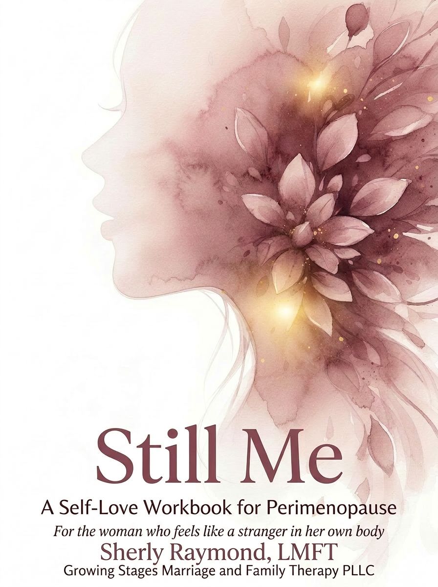 Still Me perimenopause self-love workbook for women identity shifts mood changes body changes during perimenopause