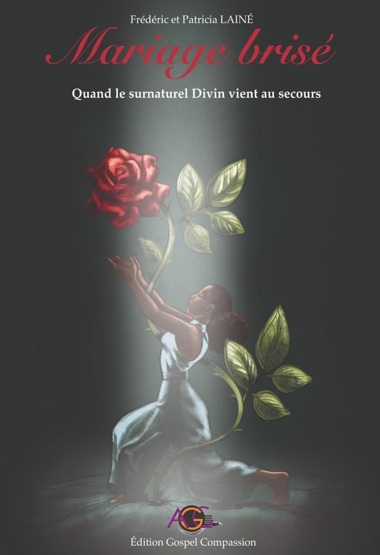 Livre &quot;Mariage brisé, quand le surnaturel divin vient au secours&quot;