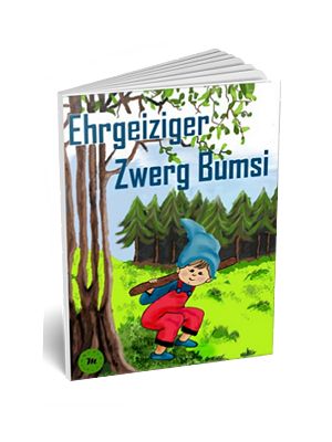 &quot;Ehrgeiziger Zwerg Bumsi&quot; Büchlein