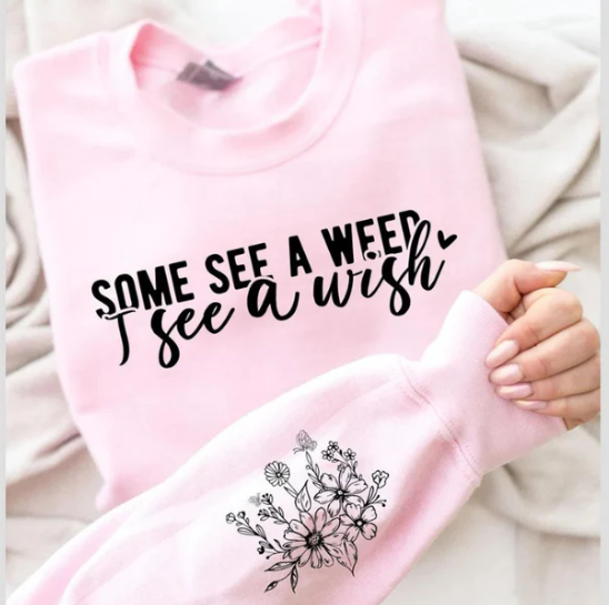 Some See A Weed, I See A Wish