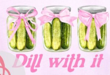 Dill With It