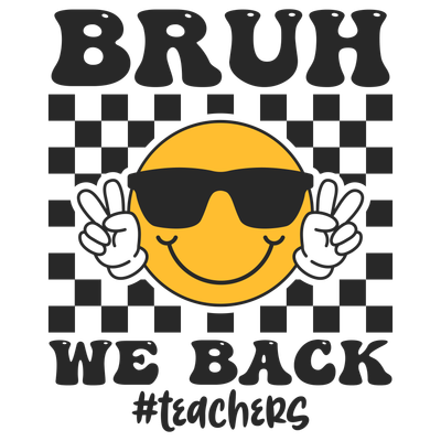 Bruh We Back-Teachers