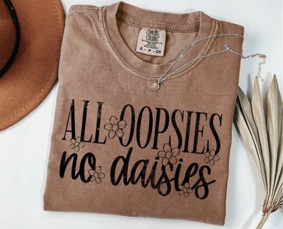 All Oopsies, No Daisies