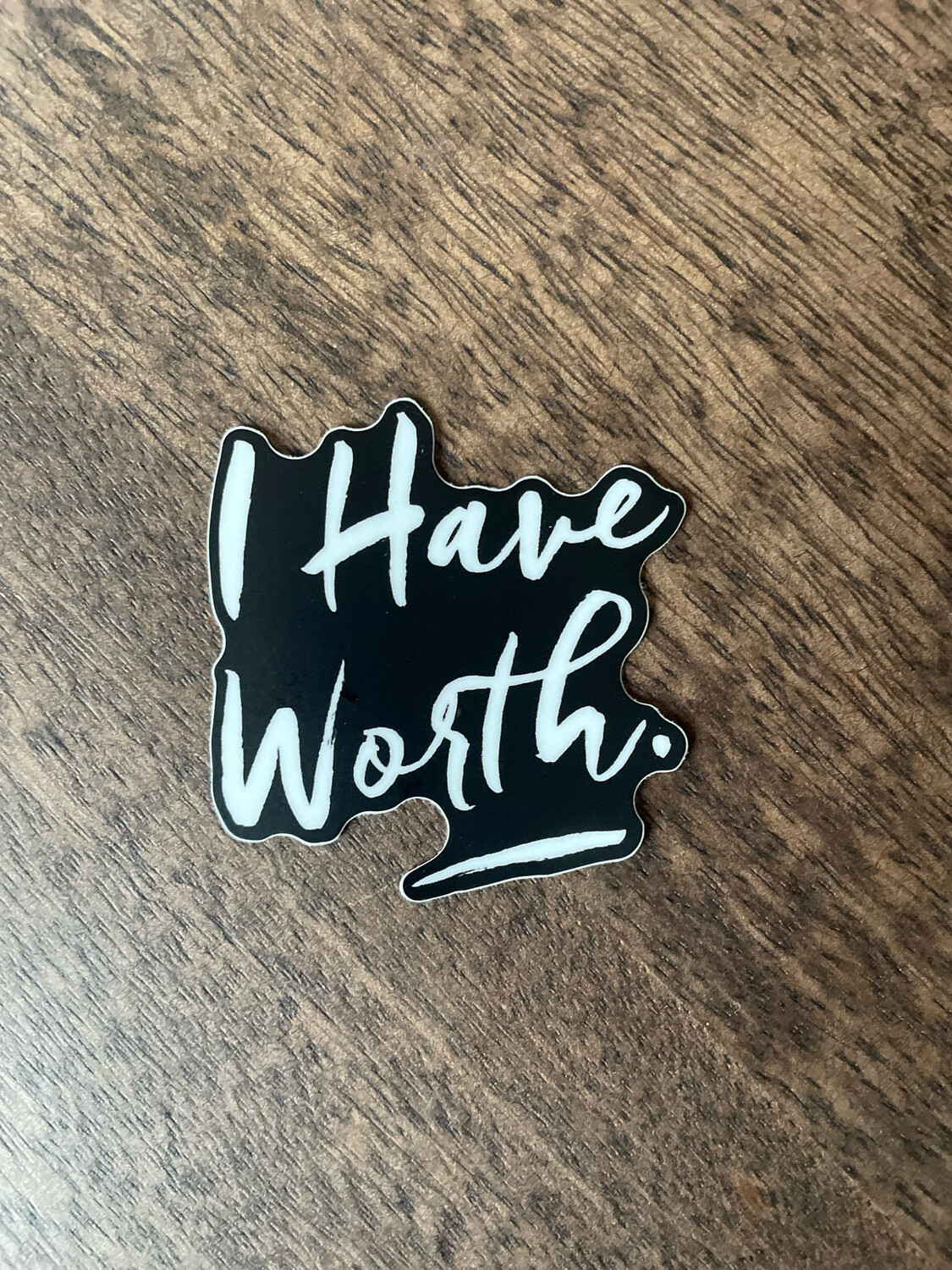 I Have Worth Sticker