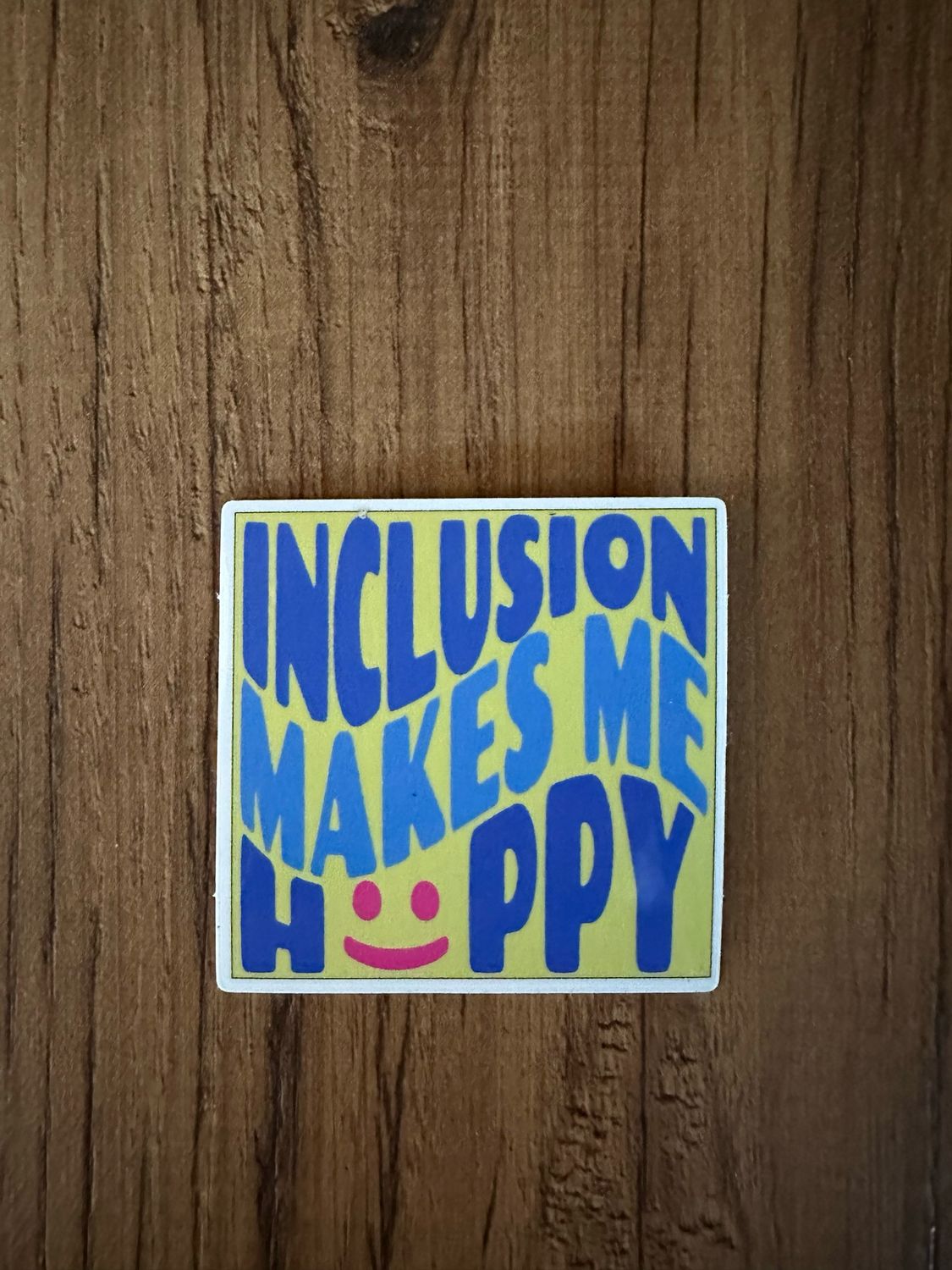 Inclusion Makes Me Happy Sticker