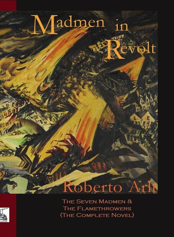 Madmen in Revolt: The Seven Madmen &amp; The Flamethrowers (the Complete Novel)