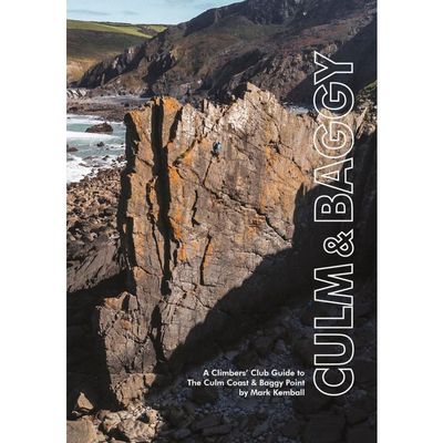Baggy and Culm: A Climbers' Club Guide to Baggy Point and the Culm