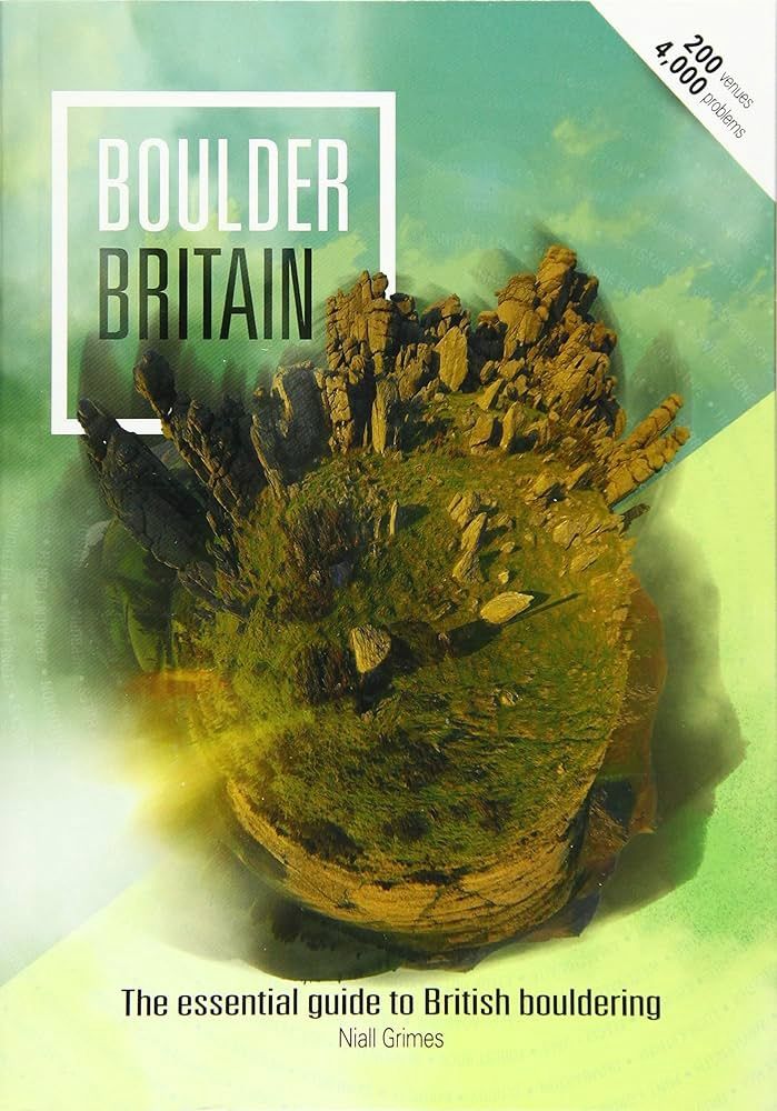 Boulder Britain: The Essential Guide to British Bouldering