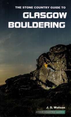 The Stone Country Guide to Glasgow Bouldering