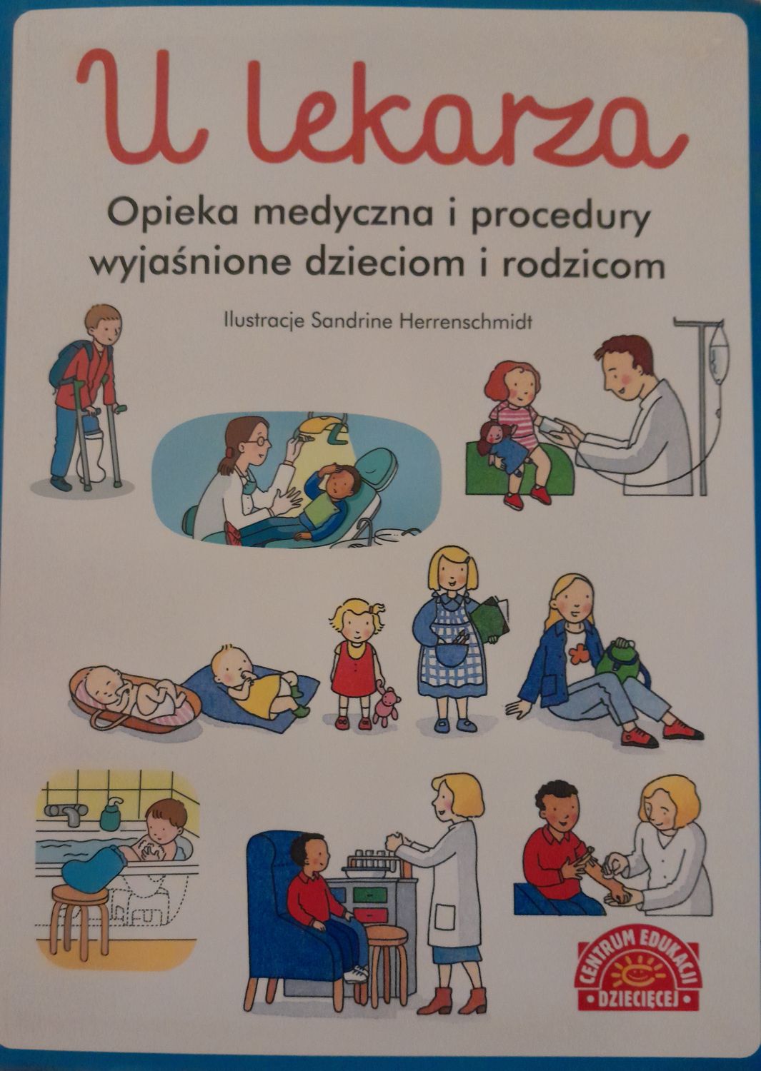 U lekarza. Opieka medyczna i procedury wyjaśnione dzieciom i rodzicom.