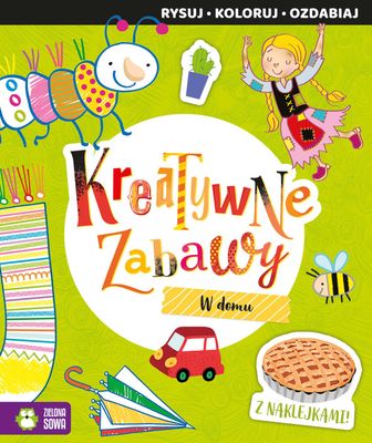 Kreatywne zabawy. W domu.