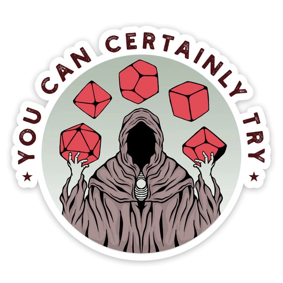 You Can Certainly Try - Sticker