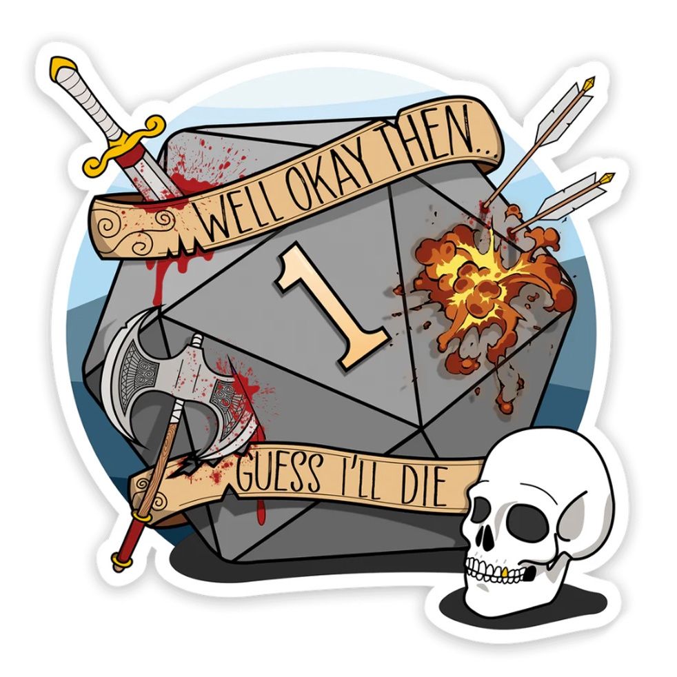 Guess I'll Die - Sticker