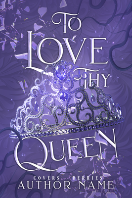 To Love Thy Queen