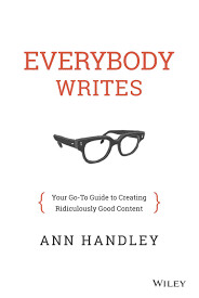 Everybody Writes: Your Go-To Guide to Create Ridicoulusly Good Content