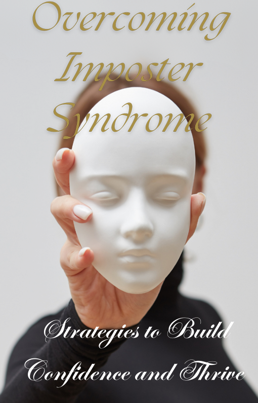 Overcoming Imposter Syndrome  Strategies to build confidence and thrive