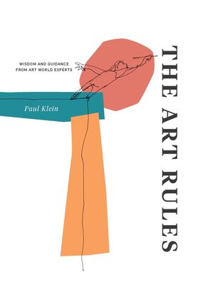 The Art Rules: Wisdom and Guidance from Art