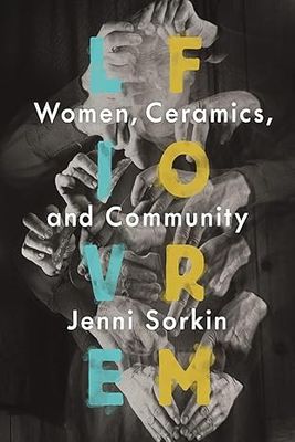 Live Form: Women, Ceramics, and Community