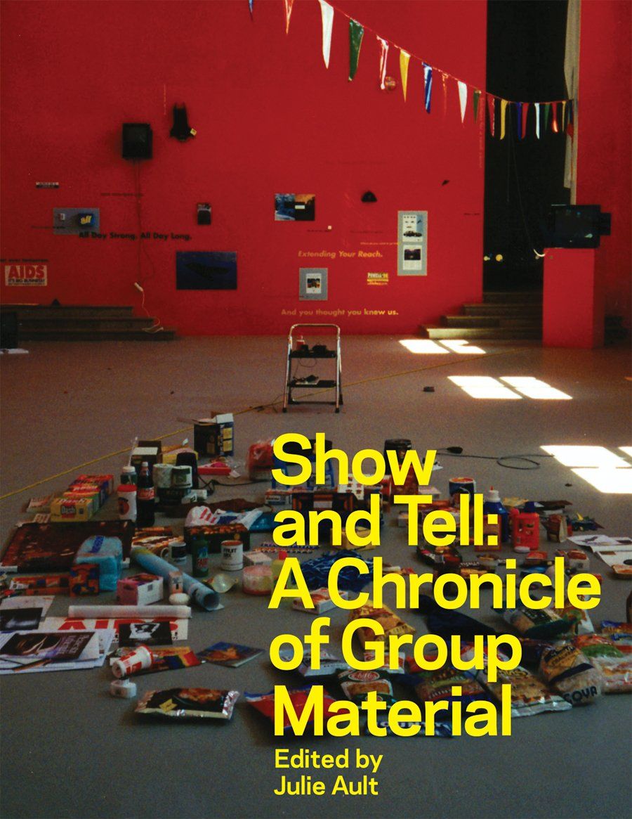 Show and Tell: A Chronicle of Group Material