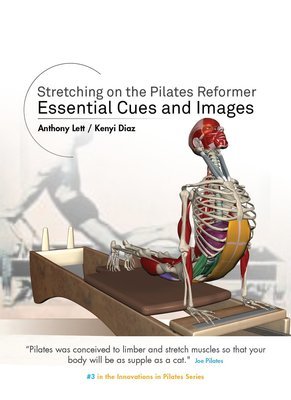 Stretching on the Pilates Reformer: Essential Cues and Images (Print Copy)