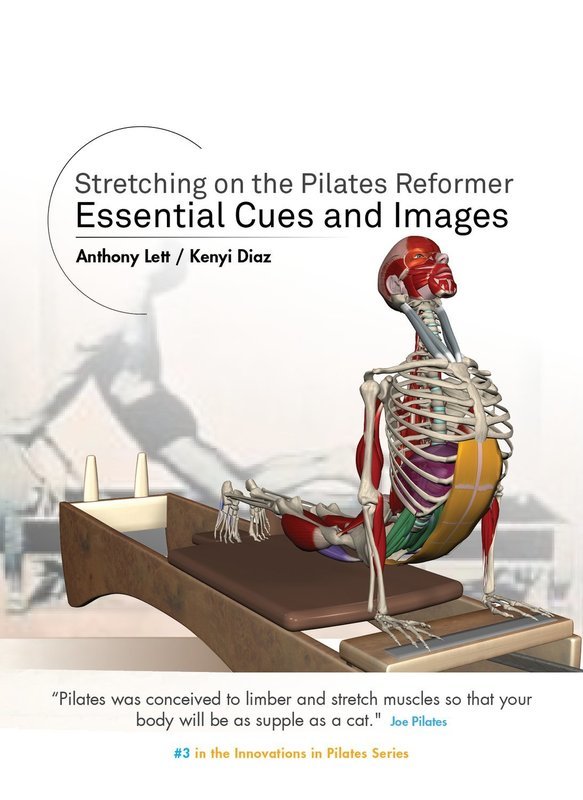Stretching on the Pilates Reformer: Essential Cues and Images (Print Copy)