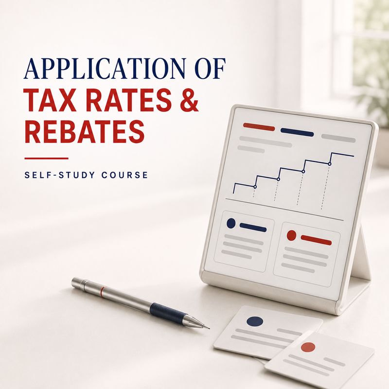 Application of Tax Rates &amp; Rebates Course