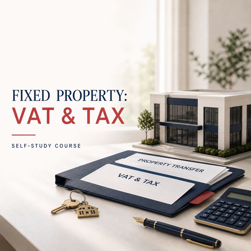 Fixed Property: VAT &amp; Tax Course