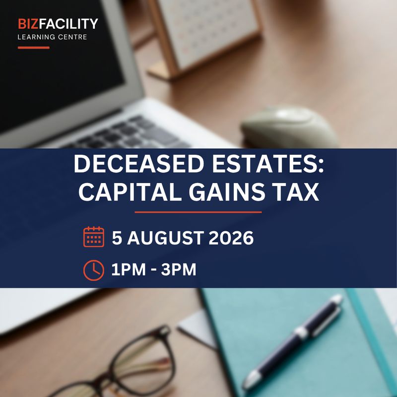 Deceased Estates: Capital Gains Tax Webinar