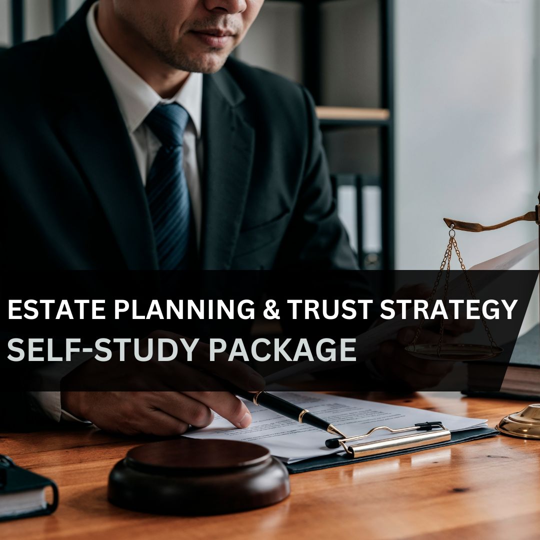 Estate Planning &amp; Trust Strategy Self-Study Package