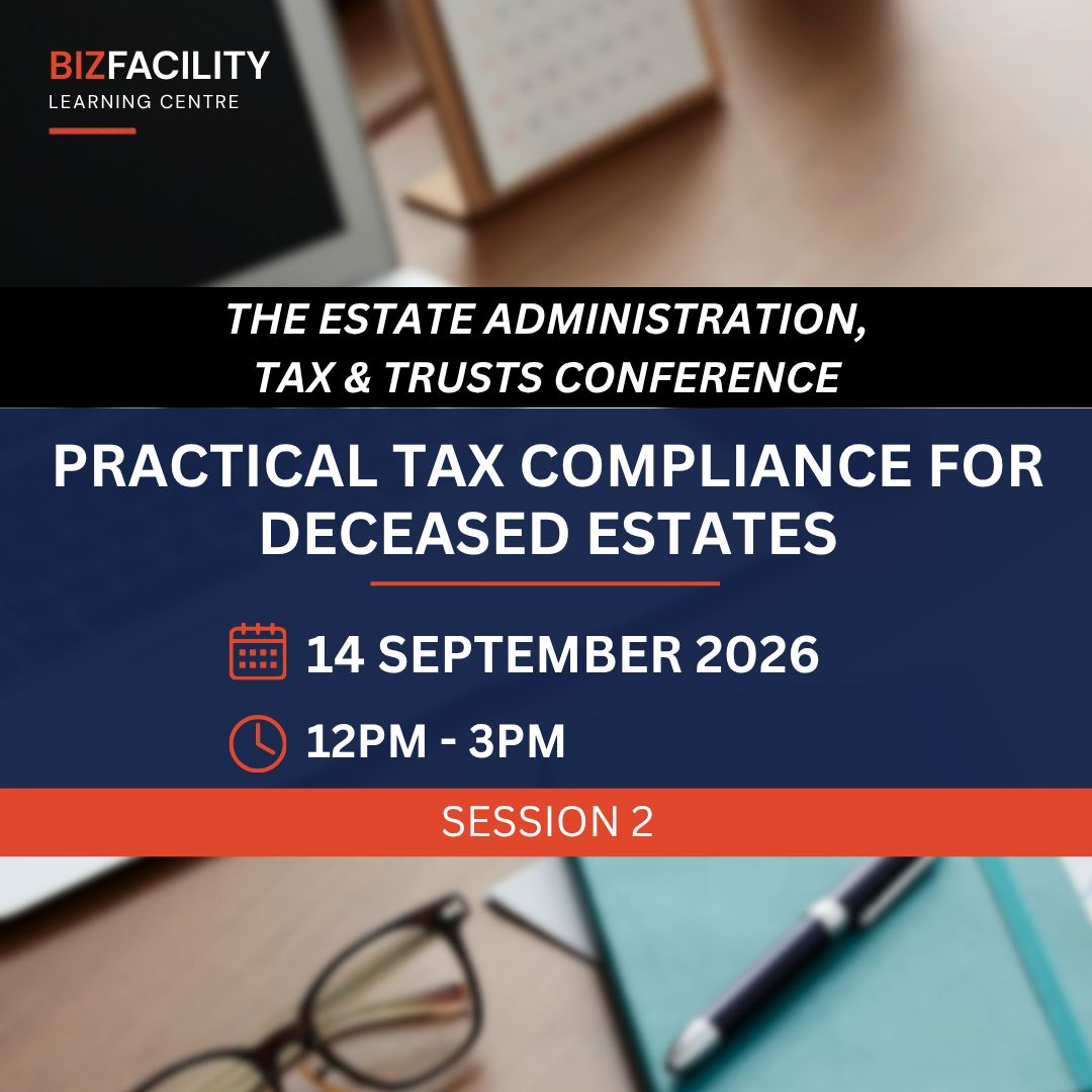 Practical Tax Compliance for Deceased Estates: Final Tax Returns, Capital Gains Tax and SARS eFiling Webinar