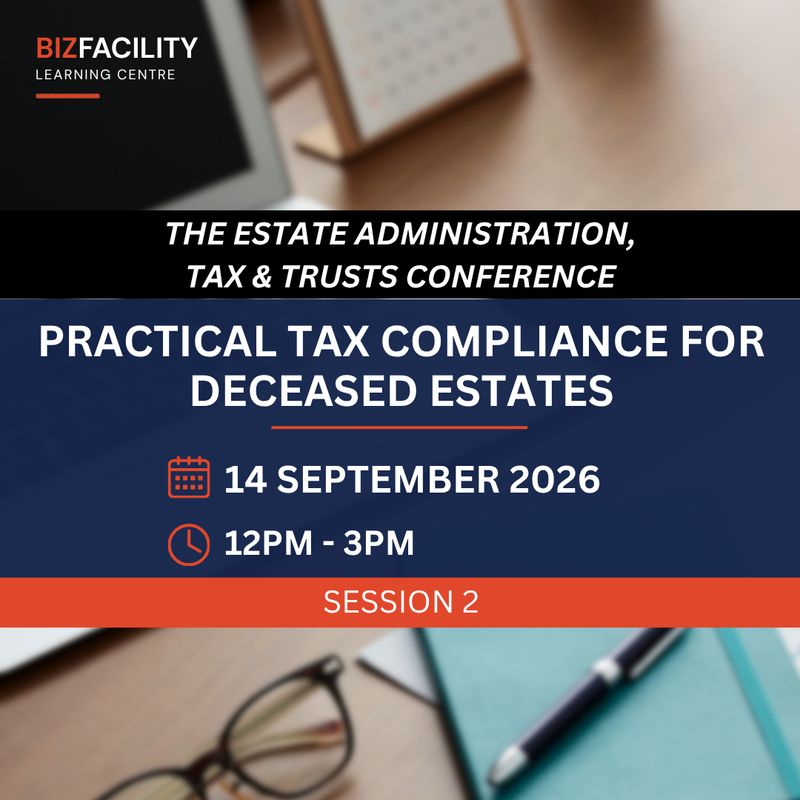 Practical Tax Compliance for Deceased Estates: Final Tax Returns, Capital Gains Tax and SARS eFiling Webinar