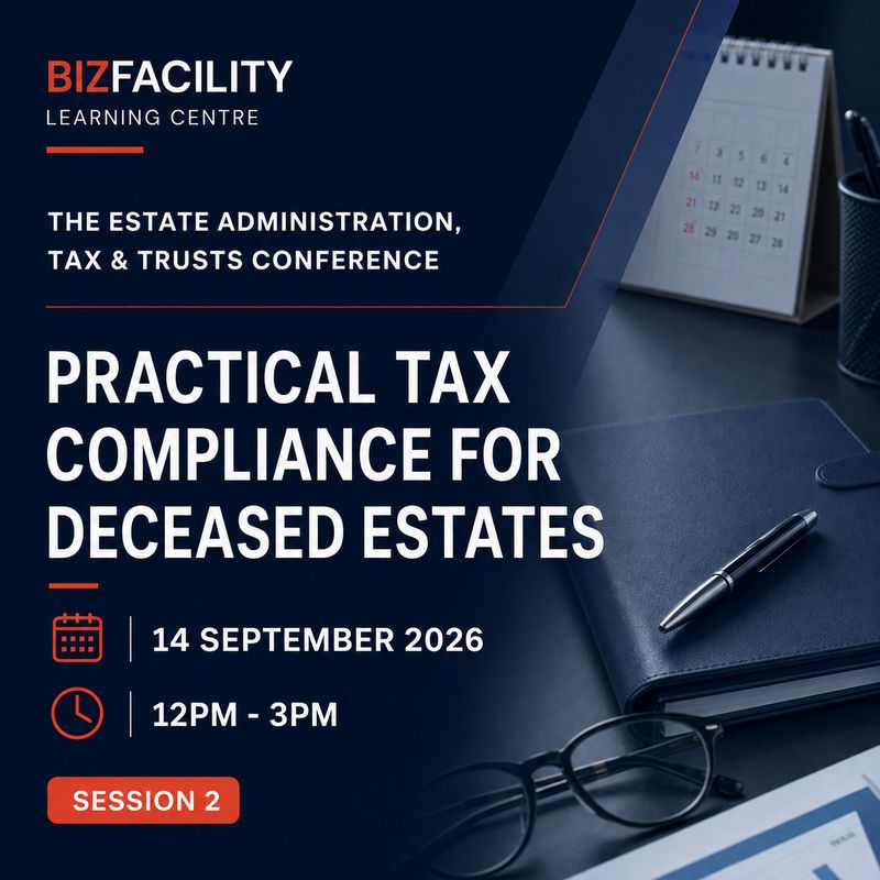 Practical Tax Compliance for Deceased Estates: Final Tax Returns, Capital Gains Tax and SARS eFiling Webinar