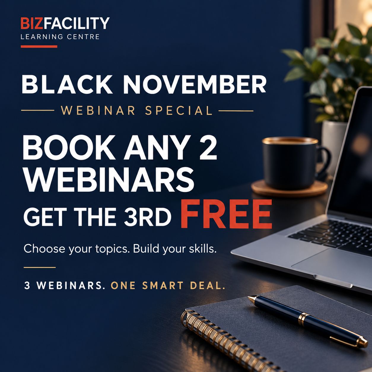 Black November Special: Book 2 Webinars, Get the 3rd FREE!