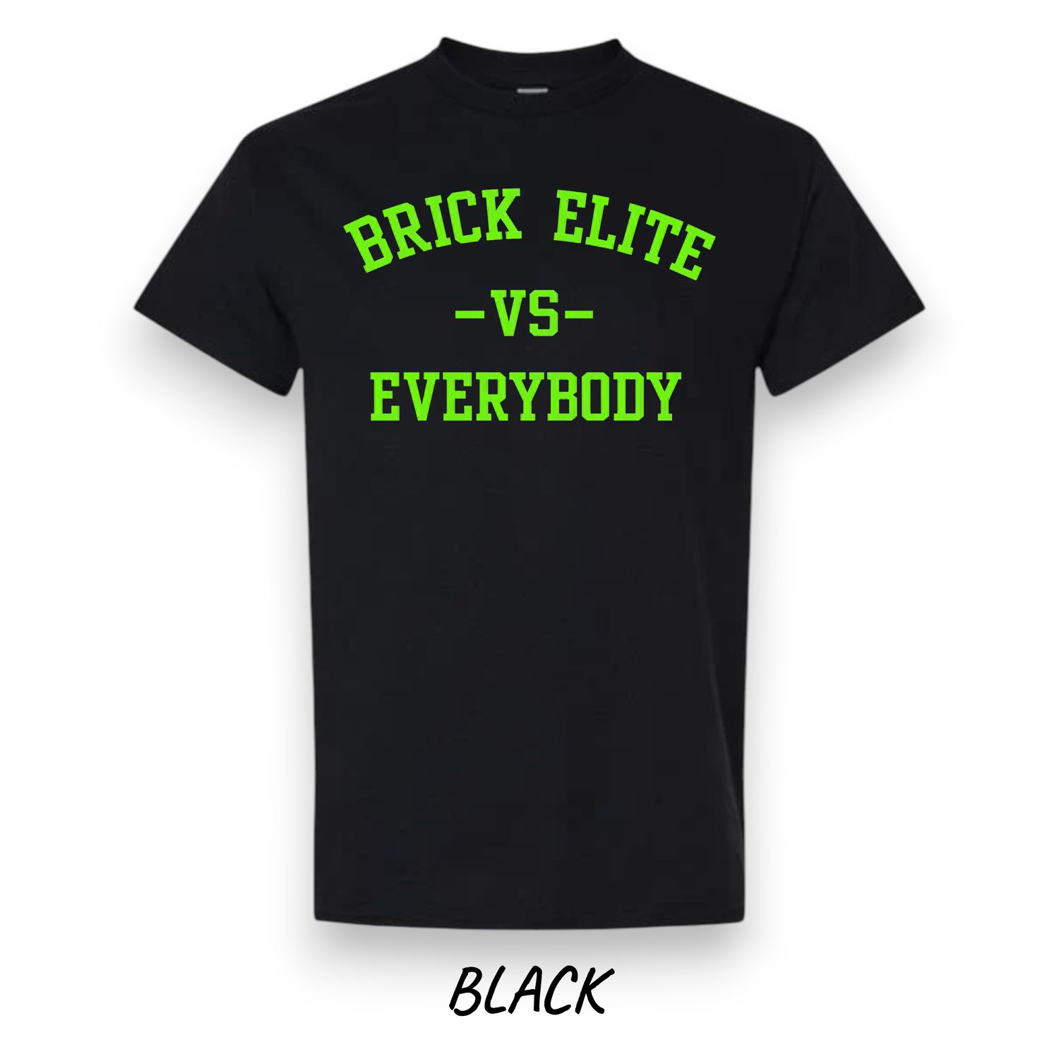 Brick Elite VS Everybody - T-Shirt