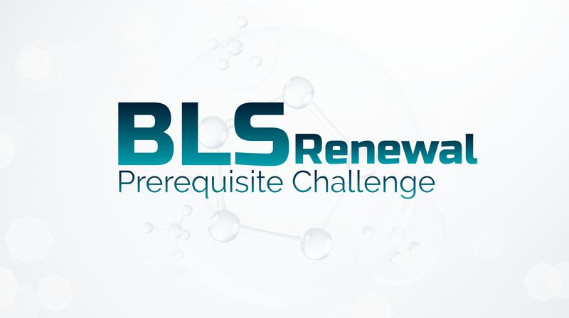 BLS Provider Renewal Prerequisite Challenge