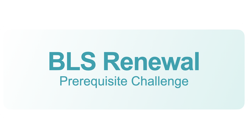 BLS Provider Renewal Prerequisite Challenge