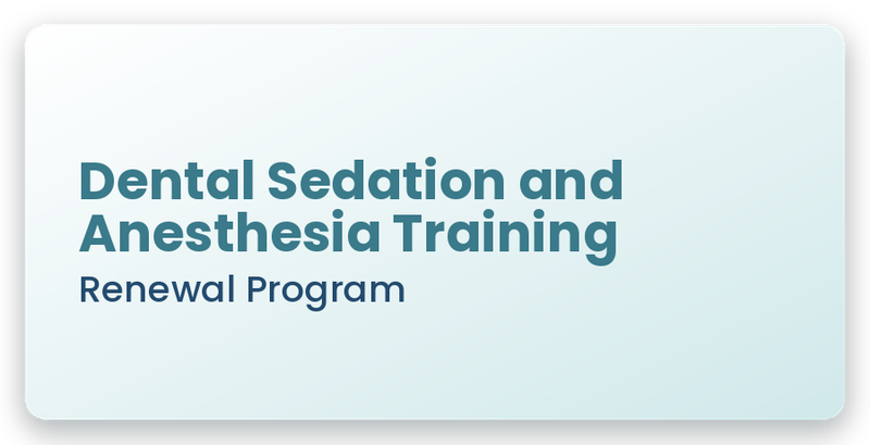The Dental Sedation and Anesthesia Training Renewal program (DSATr)