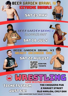 BEER GARDEN BRAWL Summer ‘26  (Harlow, 23/5, 18/7, 22/8)