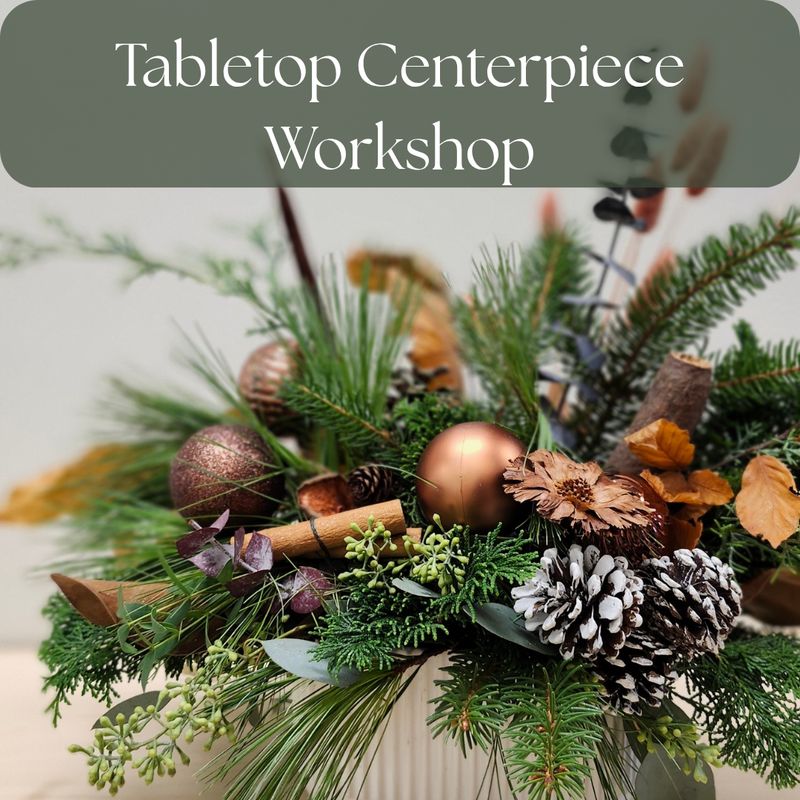 Tabletop Centerpiece Workshop
